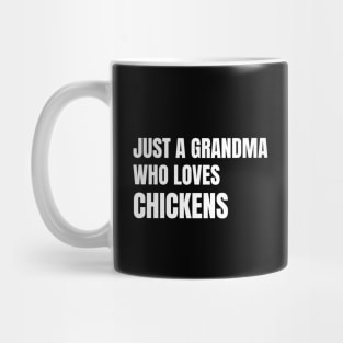 Just A Grandma Who Loves Chickens Mug